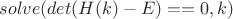 $solve(det(H(k)-E)==0,k)$