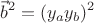 \[
\vec b^2  = (y_a y_b )^2 
\]
