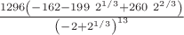 $\frac{1296 \left(-162-199\ 2^{1/3}+260\ 2^{2/3}\right)}{\left(-2+2^{1/3}\right)^{13}}$