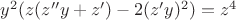 $y^2(z(z''y+z')-2(z'y)^2)=z^4$