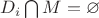 $D_{i} \bigcap M = \varnothing$ $D_{i} \bigcap M = \varnothing$