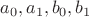 $a_0,a_1,b_0,b_1$