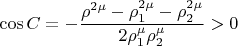 $$ \cos C = - \frac{\rho^{2\mu} - \rho^{2 \mu}_1 - \rho^{2\mu}_2} {2\rho^{\mu}_1\rho^{\mu}_2} > 0 $$