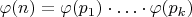 $\varphi(n) = \varphi(p_1) \cdot \ldots \cdot \varphi(p_k)$
