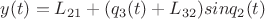 $y(t)= L_{21}+(q_3(t)+L_{32})sinq_2(t)$ $y(t)= L_{21}+(q_3(t)+L_{32})sinq_2(t)$