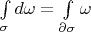 $\int\limits_{\sigma}d\omega=\int\limits_{\partial\sigma}\omega$