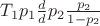 $ {T_1p_1}{\frac{d}dp_2}{\frac{p_2}{1-p_2}}$