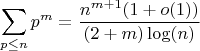 $$\sum_{p \leq n} {p^m}=\frac {n^{m+1}(1+o(1))}{(2+m)\log(n)}$$