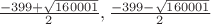 $\frac{-399+\sqrt{160001}}{2}, \frac{-399-\sqrt{160001}}{2}$