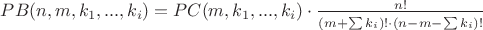 $PB(n,m,k_1,...,k_i) = PC(m,k_1,...,k_i) \cdot \frac{n!}{(m+\sum\limits_{}^{}k_i)!\cdot(n-m-\sum\limits_{}^{}k_i)!}$