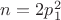 $n = 2p_1^2$