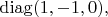 $\operatorname{diag}(1,-1,0),$