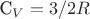 C_V=3/2R
