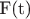 F(t)