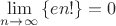 $\lim\limits_{n\to\infty}^{}\left\lbrace{en!}\right\rbrace=0$