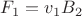$F_1=v_1 B_2$