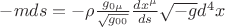$-mds=-\rho \frac{g_{0\mu}}{\sqrt{g_{00}}}\frac{dx^{\mu}}{ds}\sqrt{-g}d^4 x$