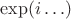 $\exp(i\ldots)$