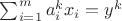 $\sum_{i=1}^{m} a_i^kx_i=y^k$
