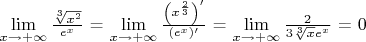 $\lim\limits_{x\to + \infty}\frac{\sqrt[3]{x^2}}{e^x}$ = $\lim\limits_{x\to + \infty}\frac{\left(x^{\frac{2}{3}}\right)'}{(e^x)'}$ = $\lim\limits_{x\to + \infty}\frac{2}{3\sqrt[3]{x}e^x}$ = $0$