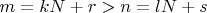 $ m = kN +r > n= lN+s
