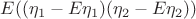 $E((\eta_1 -E\eta_1)(\eta_2 -E\eta_2))$