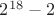 $2^{18}-2$