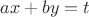 $ax+by=t$