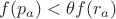$f(p_a)<\theta f(r_a)$