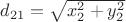 $d_{21} = \sqrt{x_2^2 + y_2^2}$