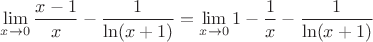$\lim\limits_{x\to 0}\dfrac{x-1}{x}-\dfrac 1{\ln(x+1)}=\lim\limits_{x\to 0}1-\dfrac1{x}-\dfrac 1{\ln(x+1)}$
