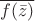 $\overline{f(\bar{z})}$