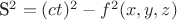 S^2=(ct)^2-f^2(x,y,z)