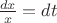 $\frac{dx}{x}=dt$