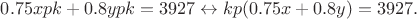 $0.75xpk + 0.8ypk = 3927 \leftrightarrow k p (0.75 x+0.8 y) = 3927.$