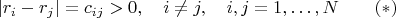 $$|r_i-r_j|=c_{ij}>0,\quad i\ne j,\quad i,j=1,\ldots,N\qquad (*)$$