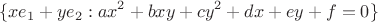 $$ \{ xe_1 + ye_2 : ax^2 + bxy + cy^2 + dx + ey + f = 0 \} $$