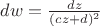 $dw=\frac{dz}{(cz+d)^2}$