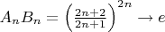 $A_n B_n =\left(\frac {2n+2}{2n+1}\right)^{2n}\to e$
