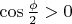 $\cos\frac\phi2>0$
