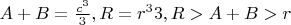 $A+B=\frac{c^3}{3}, R=r^33, R>A+B>r$