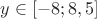 $y\in[-8;8,5]$