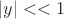 $|y|<<1$