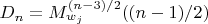 $D_n=M_{w_j}^{(n-3)/2} ((n-1)/2)$