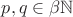 $p, q\in\beta\mathbb N$