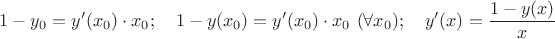 $1-y_0=y'(x_0)\cdot x_0;\quad 1-y(x_0)=y'(x_0)\cdot x_0\ (\forall x_0);\quad y'(x)=\dfrac{1-y(x)}{x}$