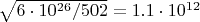 $\sqrt{6\cdot10^{26}/502}=1.1\cdot10^{12}$