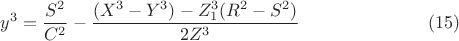 $$y^3=\frac{S^2}{C^2}-\frac{(X^3-Y^3)- Z^{3}_1(R^2-S^2)}{2Z^3}\eqno(15)$$