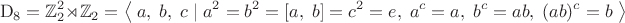 $$\mathrm{D}_8=\mathbb{Z}_2^2\rtimes\mathbb{Z}_2=\left\langle\;a,\;b,\;c\;|\;a^2=b^2=[a,\;b]=c^2=e,\;a^c=a,\;b^c=ab,\;(ab)^c=b\;\right\rangle$$