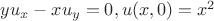 $yu_x-xu_y=0, u(x,0)=x^2$